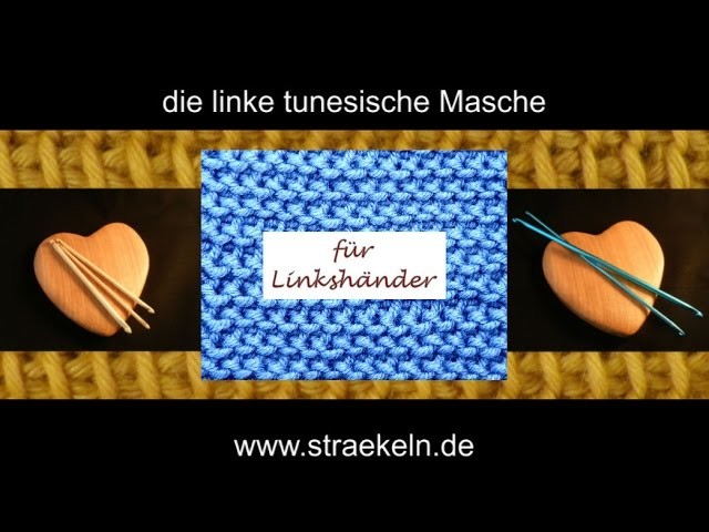 Die linke tunesische Masche für Linkshänder - tunesisch Häkeln oder Sträkeln