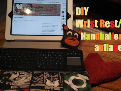 DIY wrist rest, DIY wrist pad, DIY Handballenauflage, Handauflage selber machen