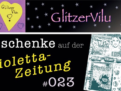 Geschenke auf der Violetta-Zeitung • Folge #023 • "Violetta DIY-Tagebuch, Sticker und Bänder"