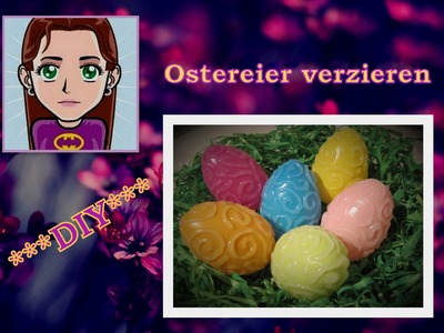 Ostereier verzieren mit Ornamenten, DIY Tutorial