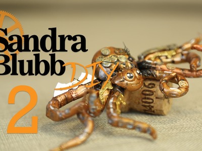 [DIY] Steampunk-Oktopus-Spinnen-Hybrid :DD dezenter Fail  | Part2 | #SandraBlubbDIY