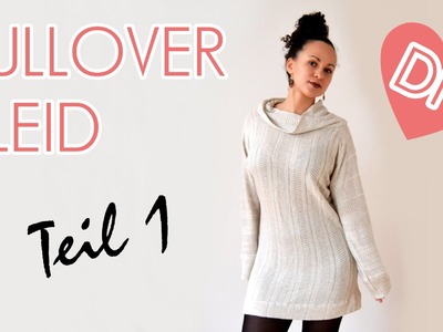 DIY Oversized Pullover. Kleid mit Kragen - Nähen für Anfänger - Teil 1