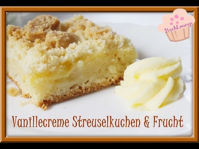 DIY. Streuselkuchen. Vanillecreme. Fruchtfüllung. schnell. einfach. selber machen. Backlounge