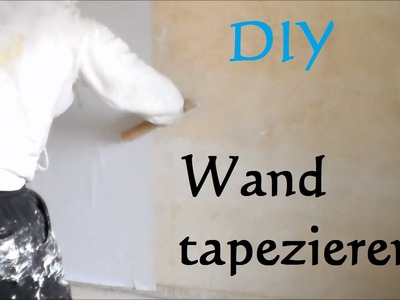 DIY Wand tapezieren - Anleitung so tapeziert man eine Wand - Wände tapezieren