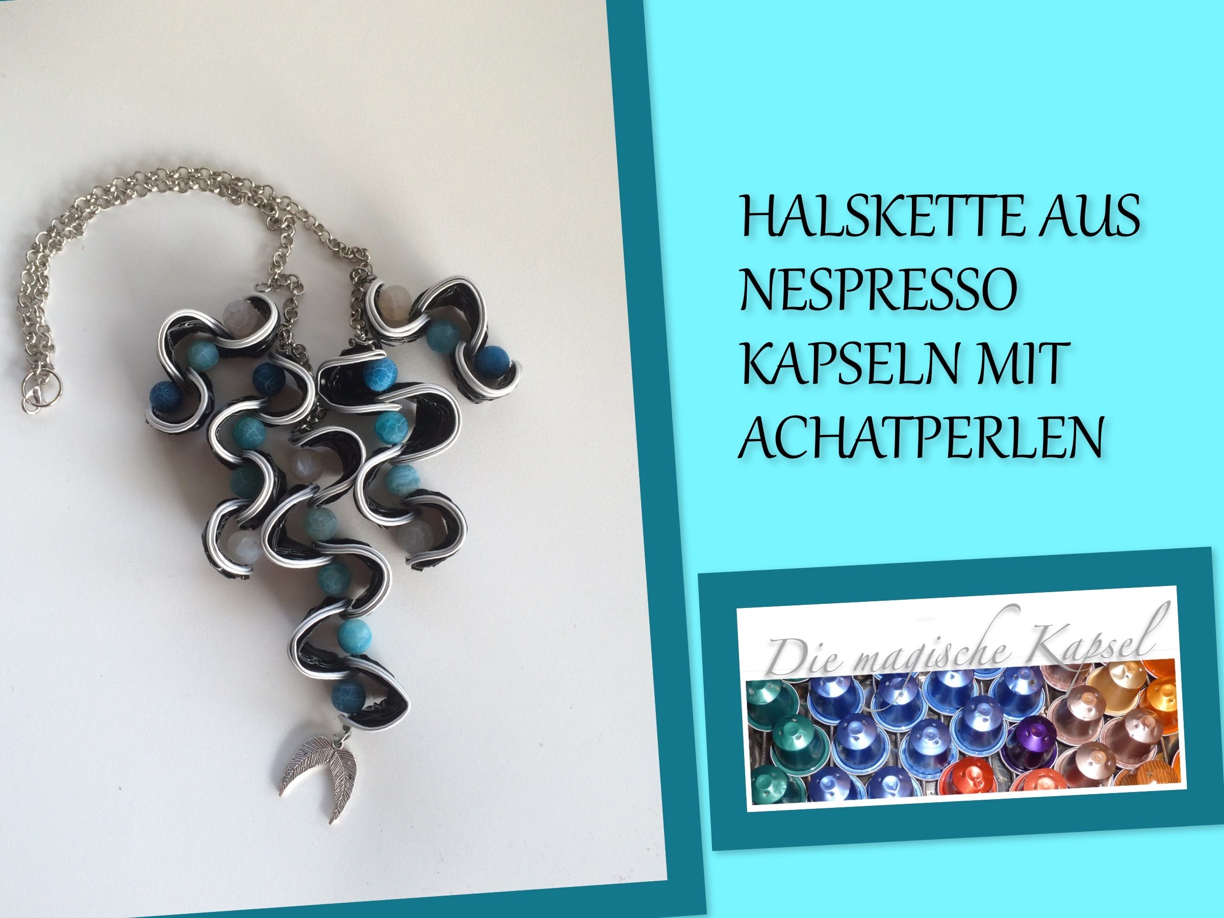 Nespresso Schmuck Anleitung - Halskette mit Achatperlen - die magische (Kaffee-) Kapsel