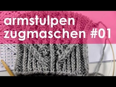 Nadelspiel StriMiMi Jänner 2016 * Zugmaschen * Mütze, Armstulpen, Socken * Teil 1