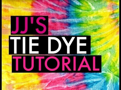 JJ'S TIE DYE TUTORIAL