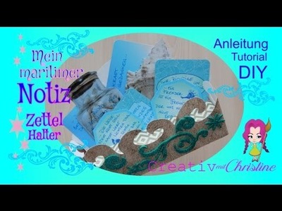 . Tutorial* DIY. ☸ Mein maritimer Notiz-ZettelHalter ☸. Anleitung. 