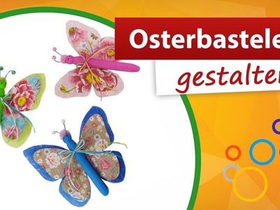 ✂ Osterbastelei ♥ Tolle Schmetterling Deko basteln - trendmarkt24