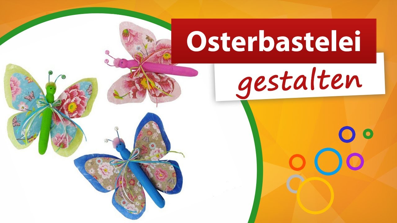 ✂ Osterbastelei ♥ Tolle Schmetterling Deko basteln - trendmarkt24