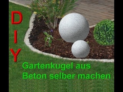 Betonkugel im Ball selber gießen. Beton Gartendeko selbst herstellen DIY Gartenkugel machen. bauen