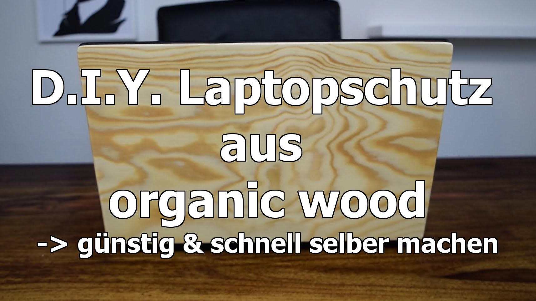 #DIY. 1. Laptopschutz aus echtem Holz. günstig & schnell selbst gemacht