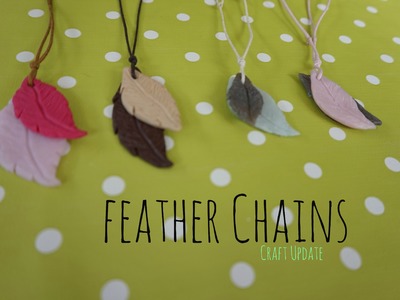 ♡ (Craft Update) Feather Chains