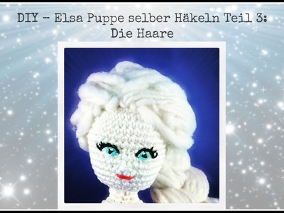 DIY - Elsa Puppe selber häkeln Teil 3: Haare anknüpfen