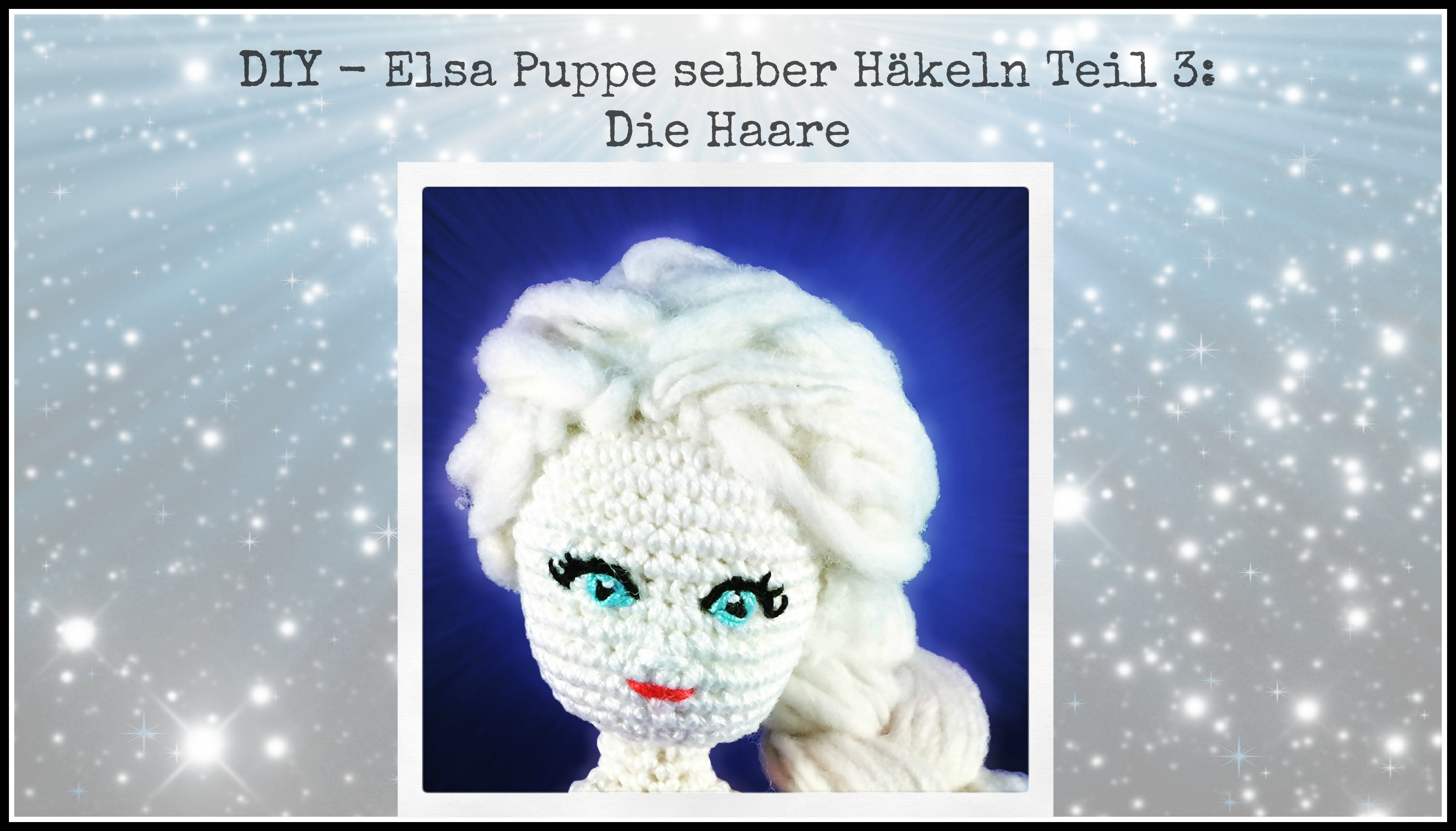 DIY - Elsa Puppe selber häkeln Teil 3: Haare anknüpfen