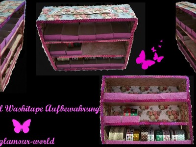 Tutorial. Anleitung ,Washi tape Aufbewahrung DIY Aufbewahrung Selber machen