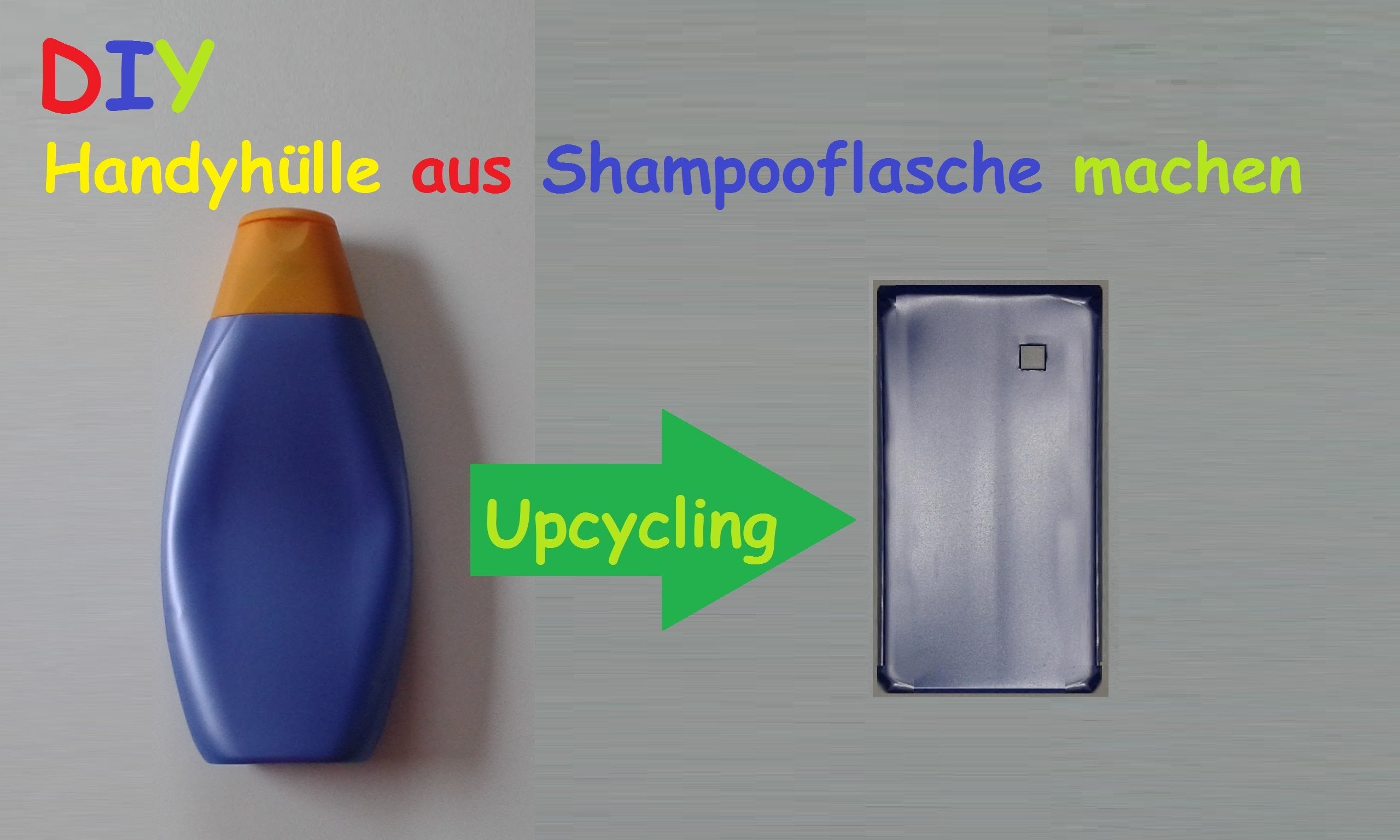 Handyhülle aus Shampoo Flasche selber machen. Smartphone Hülle basteln – DIY Handy Case bauen