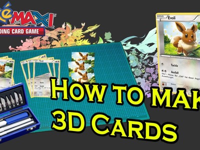 Special Tutorial: How to make 3D Pokemon Cards