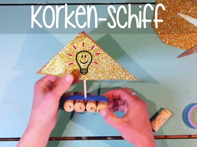 DIY Bastelanleitung | Korkenschiff