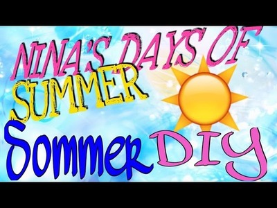 Sommer DIY´s⎮NINA`S DAYS OF SUMMER☀️ #12