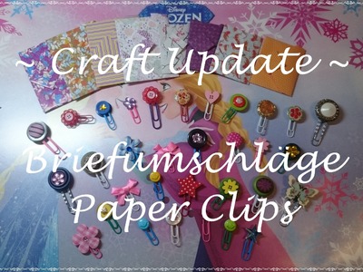 Craft Update #2 - Briefumschläge und Paper Clips