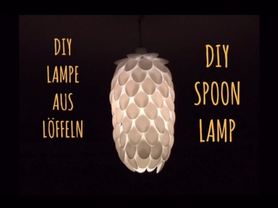 Lampe aus Löffeln selber machen - DIY - How to Make Spoon Lamp
