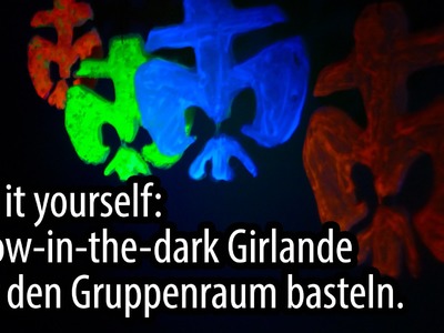 DIY: Glow in the dark Girlande basteln