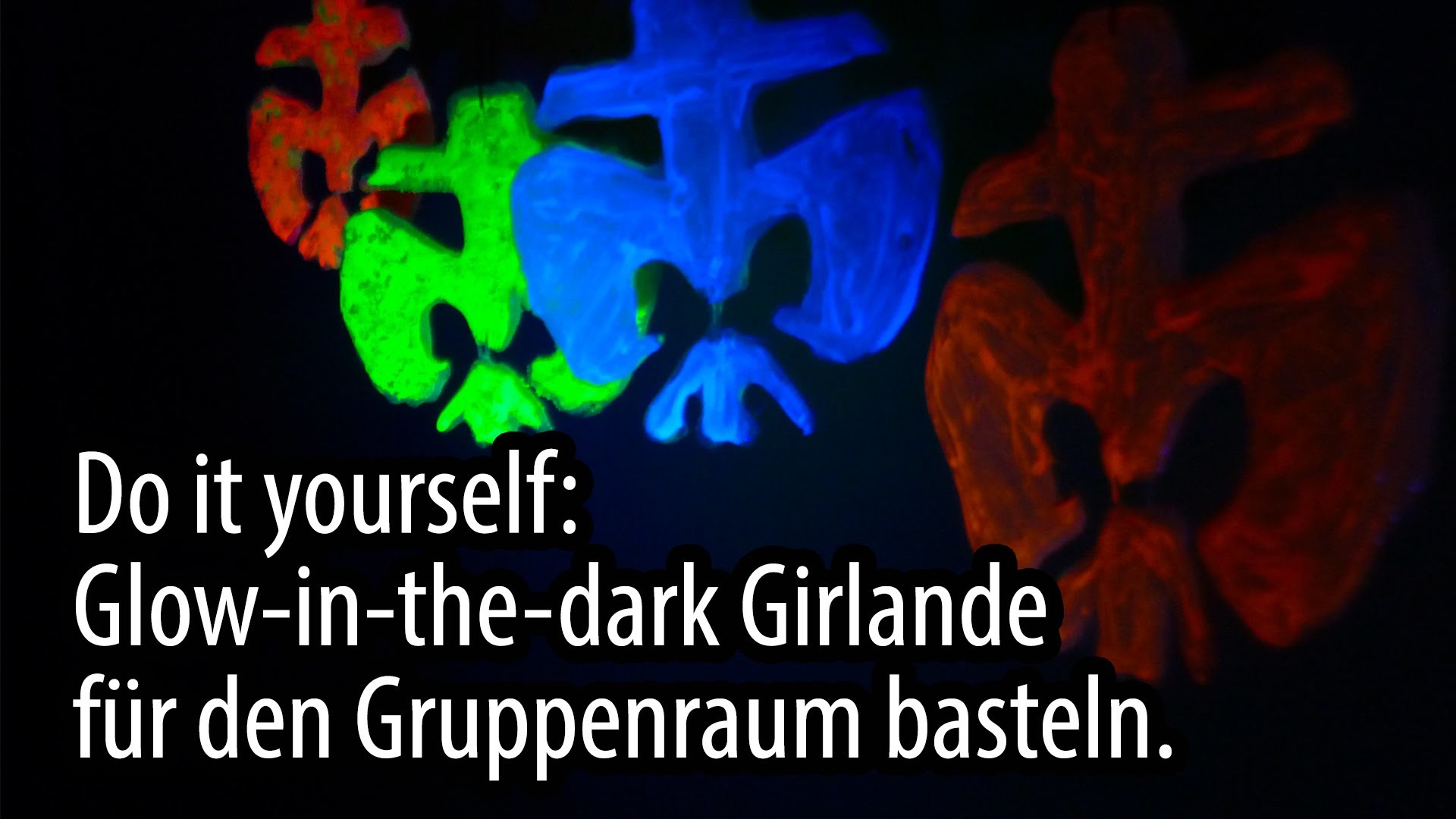DIY: Glow in the dark Girlande basteln