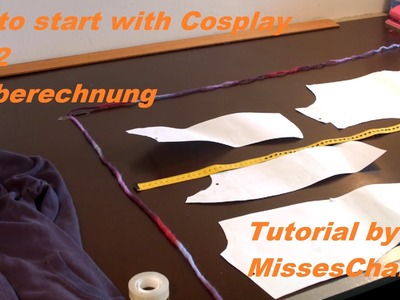How to start with Cosplay Part 2 | Stoffberechnung | Tutorial