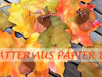 Dekoration Herbstblätter aus Papier basteln DIY