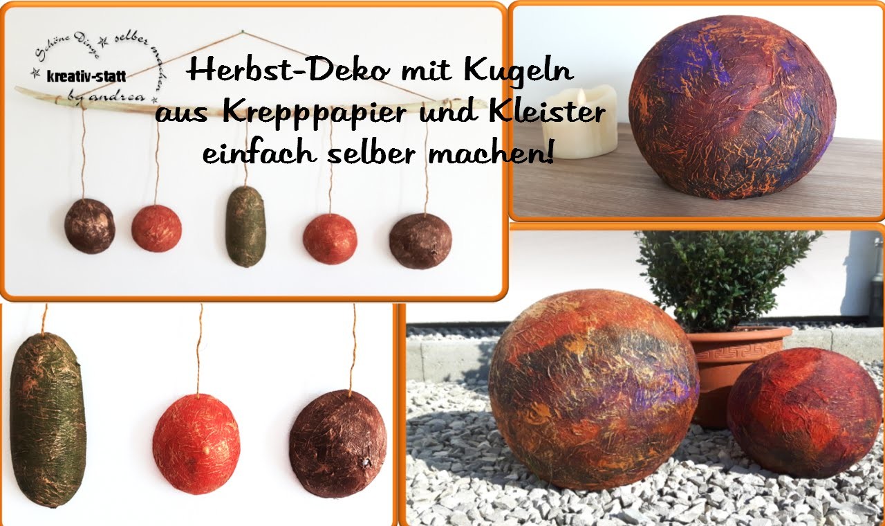 DIY Basteln - Herbst Deko Kugeln aus Papier und Kleister. Crafts - Autum Deco with balls and glue