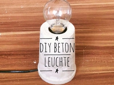 DIY Idee: Beton Leuchte - selbstgemachte Lampe aus Beton