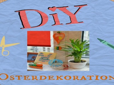 DIY: Osterdekoration selber machen