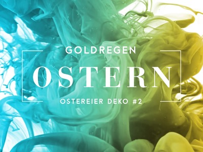 Oster Serie #2 | Ostereier mit Gold besprenkeln DIY | Happy Ostern | Easter Egg Spray Coat Tutorial
