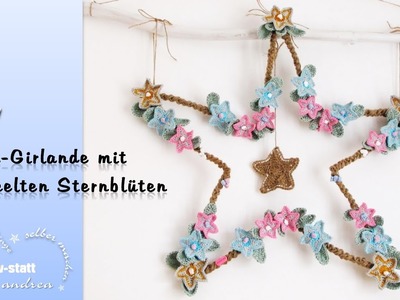 Basteln DIY - Stern Girlande mit gehäkelten Sternblüten und Blättern