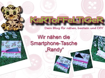 DIY - Wir nähen die Smartphone-Tache "Randy" (Handy-Tasche)