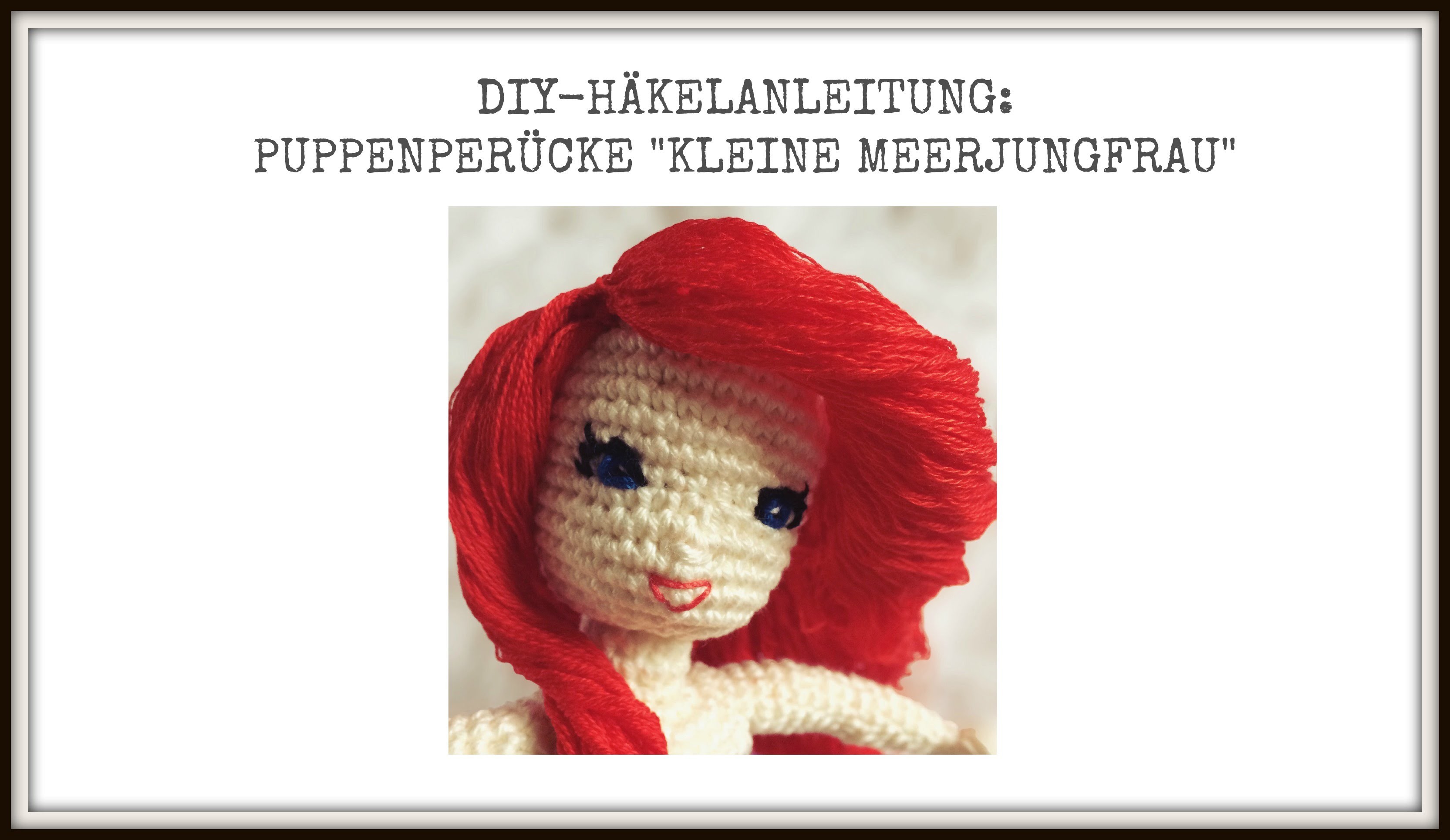 DIY-Häkelanleitung: Puppenperücke inspiriert von der kleinen Meerjungfrau Arielle