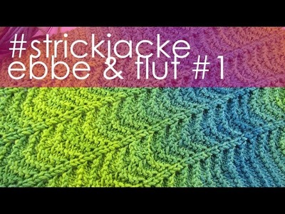 Nadelspiel StriMiMi April 2016 * Strickjacke "Ebbe & Flut" * Teil 1 * Das Modell