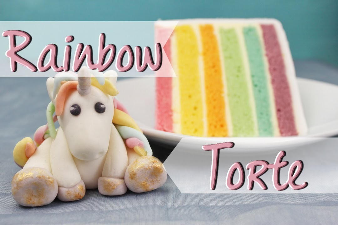 RAINBOW CAKE mit Fondant EINHORN - Regenbogentorte backen - Geburtstagstorte selber machen - Unicorn
