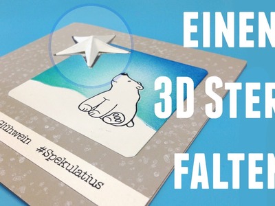 Einen 3D Stern falten und stabil verarbeiten