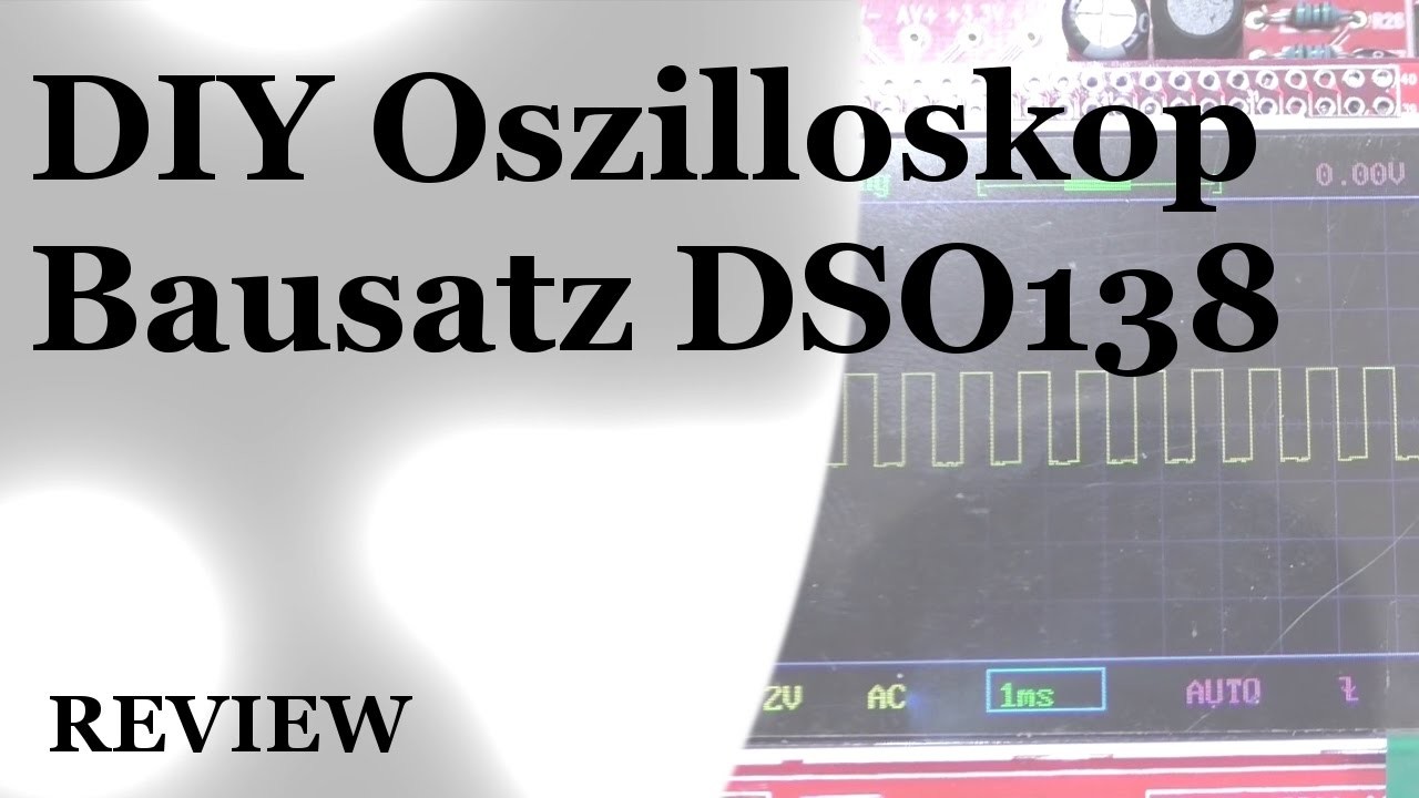 DIY Oszilloskop DSO138 - Aufbau und Demo [DE.HD]