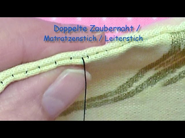 Doppelte Zaubernaht (das Original), doppelter Matratzenstich.Leiterstich – double  invisible stitch