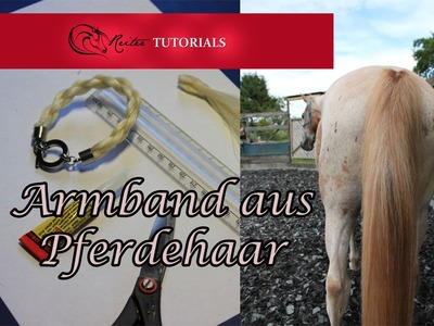 TUTORIAL Pferdehaar Armband selber machen -ReiterTutorials-
