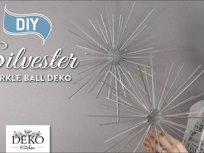 DIY: funkelnde Silvesterdeko mit großen Sparkle-Balls [How to] | Deko Kitchen