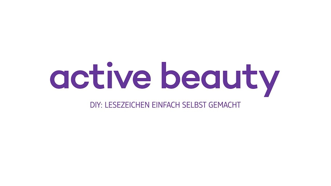 Active beauty DIY: Lesezeichen einfach selbst gemacht
