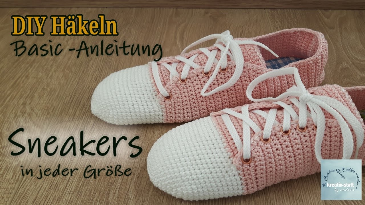 DIY Häkeln - Basis Anleitung Sneakers | Turnschuh - how to