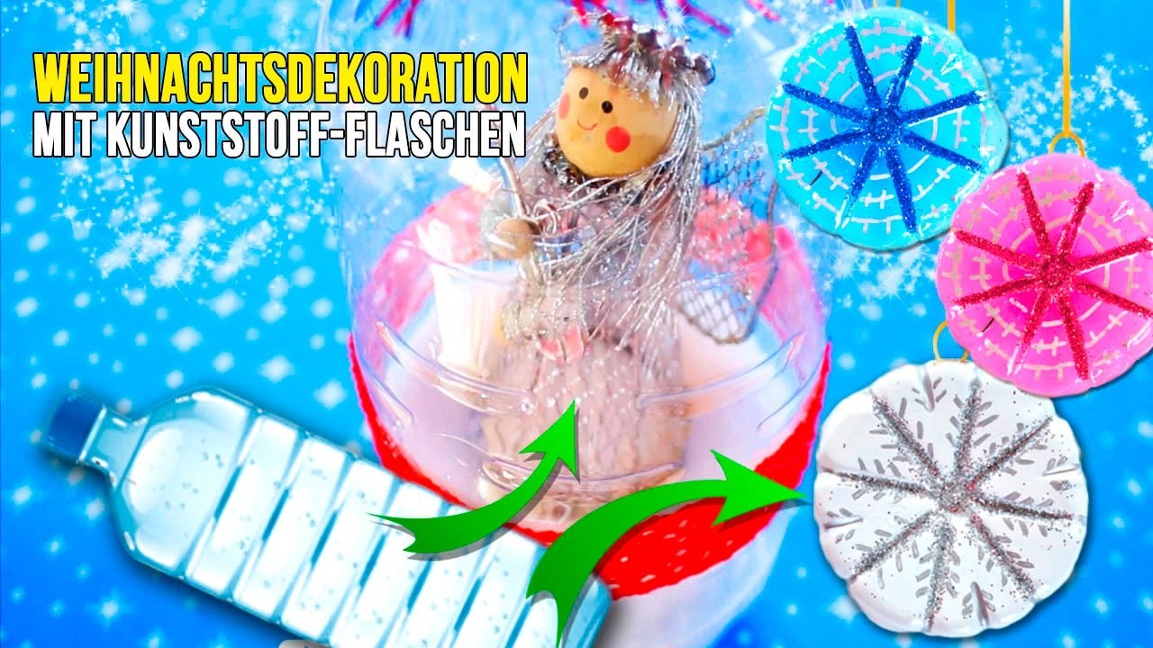 DIY RECYCLING-Weihnachten Dekoration * WIE MAN WEIHNACHTS-Dekor mit KUNSTSTOFF-FLASCHEN MACHEN?