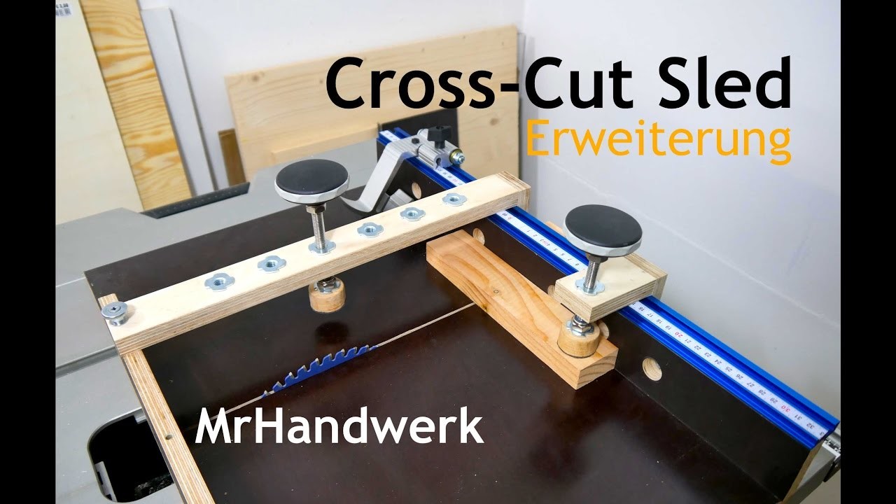 Cross Cut Sled - Erweiterung - Schiebeschlitten für die Tischkreissäge Anleitung