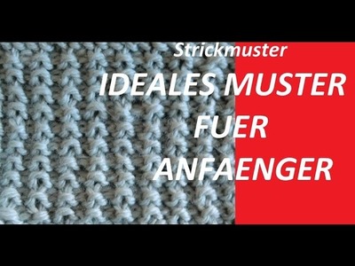 Strickmuster *IDEALES MUSTER FUER ANFAENGER *