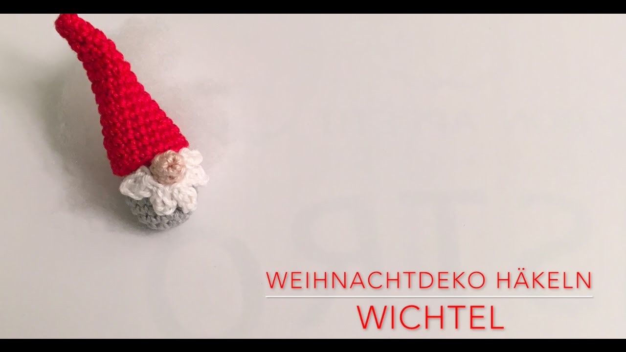 Weihnachtdeko häkeln "Wichtel" | 4. Advent 2016